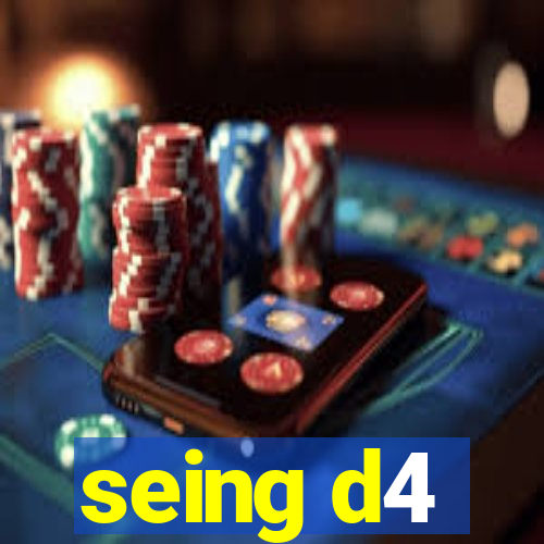 seing d4