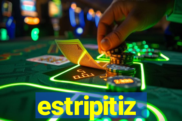 estripitiz