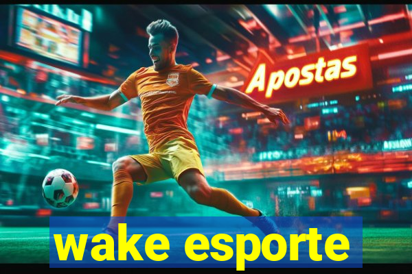 wake esporte