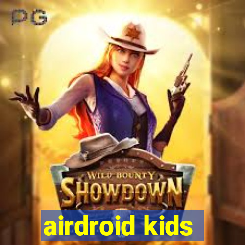 airdroid kids