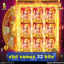 slot vamos 32 bits