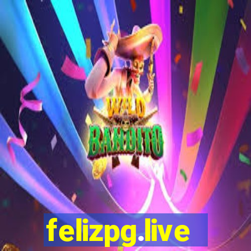 felizpg.live